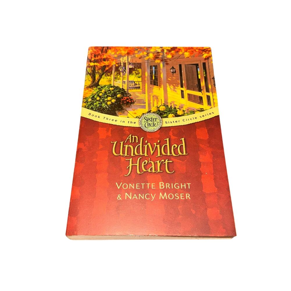 An Undivided Heart Sister Circle Series Book 3 Vonette Bright Nancy Moser